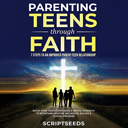 Parenting Teens Through Faith by Scriptseeds episode artwork