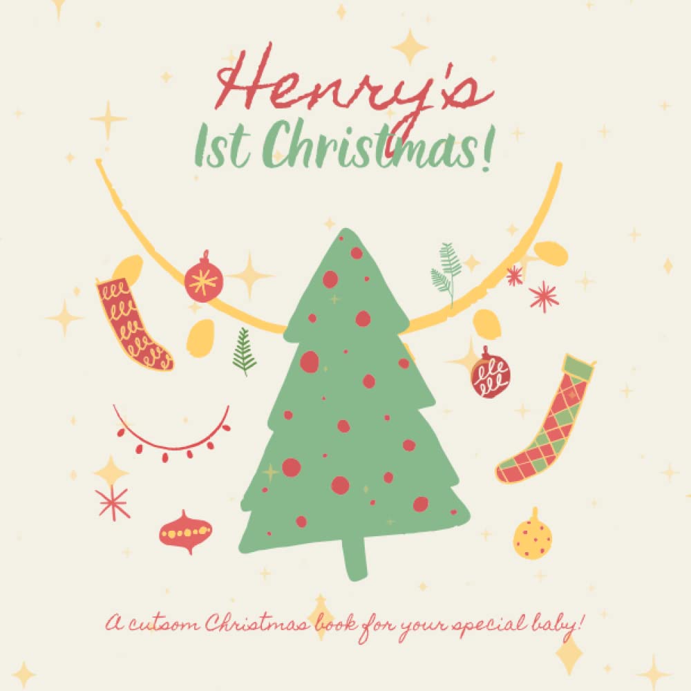 Henry's First Christmas!: A custom book just for Henry. Your child's name appears in the book!