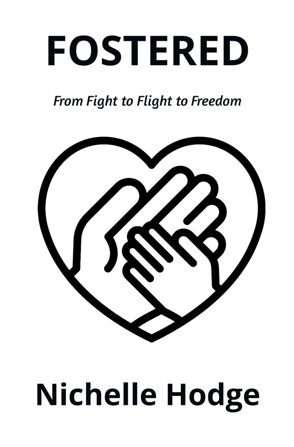 Fostered: From Fight, to Flight, to Freedom