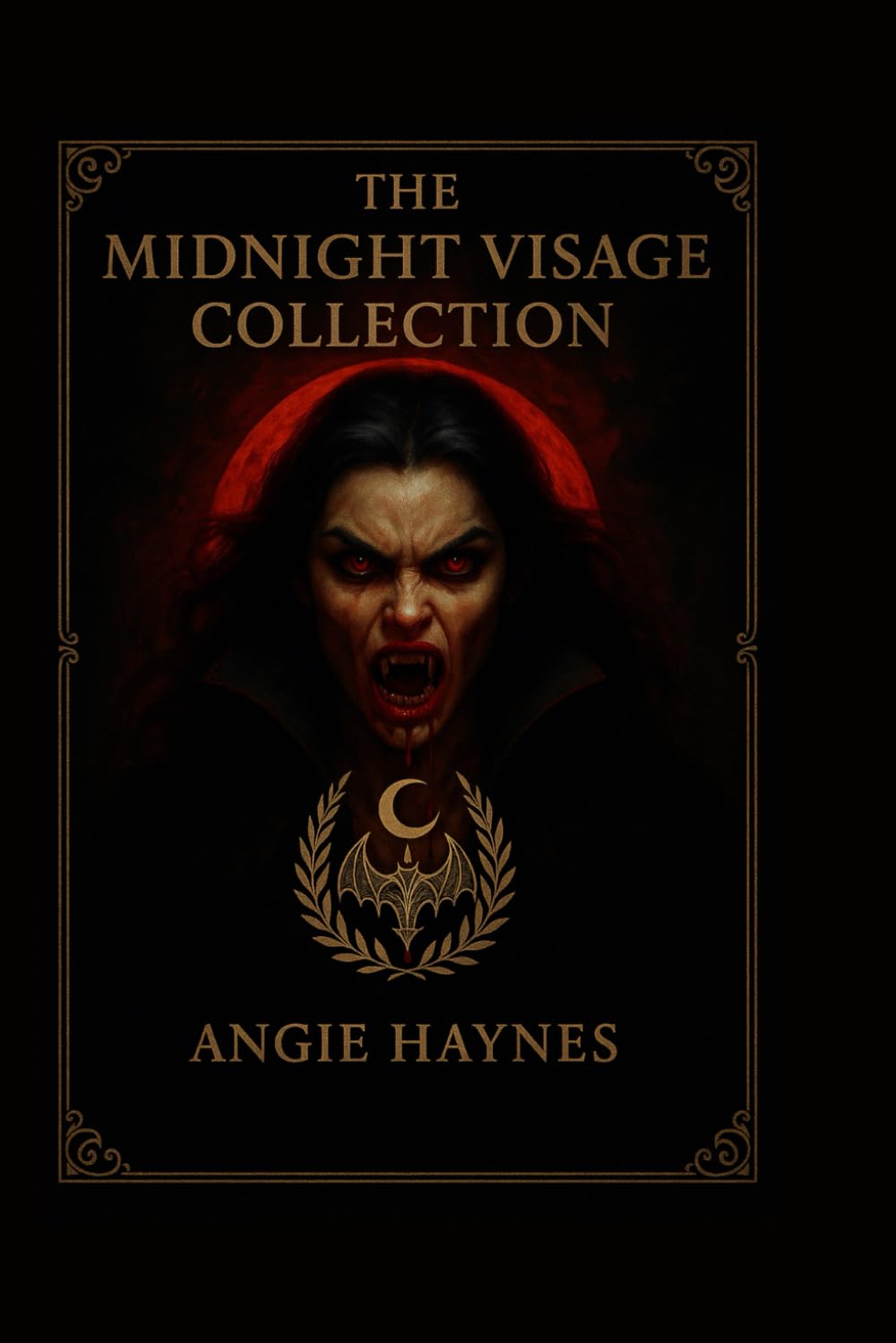 The Midnight Visage Collection: A Compendium of Vampires, Dark Creatures & Gothic Lore: An Illustrated Chronicle of Vampires, Creatures & Ancient Bloodlines