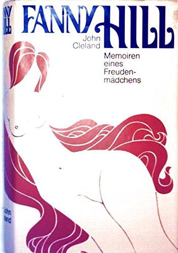John Cleland: Fanny Hill - Memoiren eines Freudenmädchens