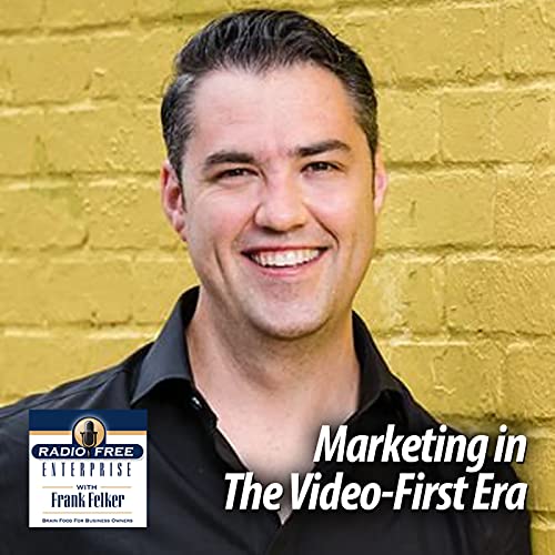 Marketing in The Video-First Era with Patrick Frank Podcast Por  arte de portada