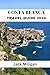 COSTA BLANCA TRAVEL GUIDE 2024: The Complete Handbook to Exploring Costa Blanca's Beautiful Sights, History, Food, and Culture.