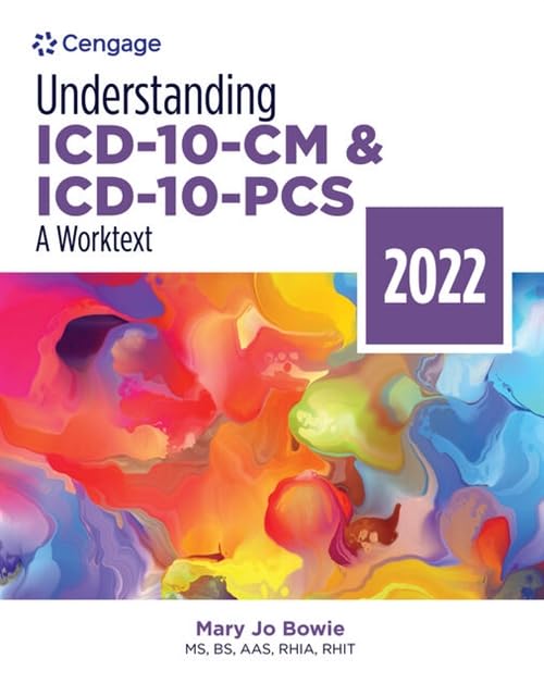 Understanding ICD-10-CM and ICD-10-PCS: A Worktext, 2022 Edition (MindTap Course List)