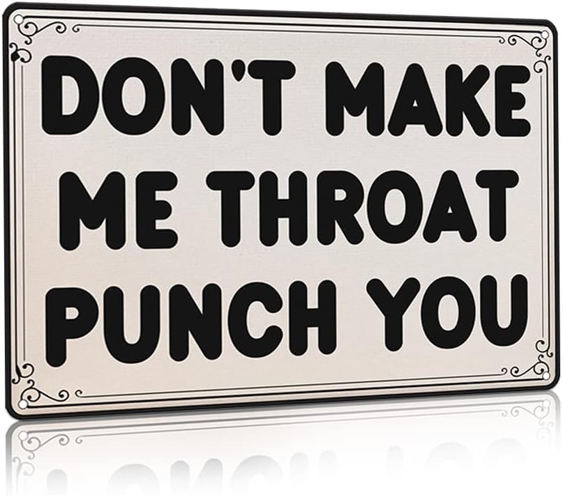 Dont Make Me Throat Punch You Funny Vintage Tin Sign Wall Plaque Poster for Cafe Bar Restaurant Shop Office Gifts Idea 8x12 Inch