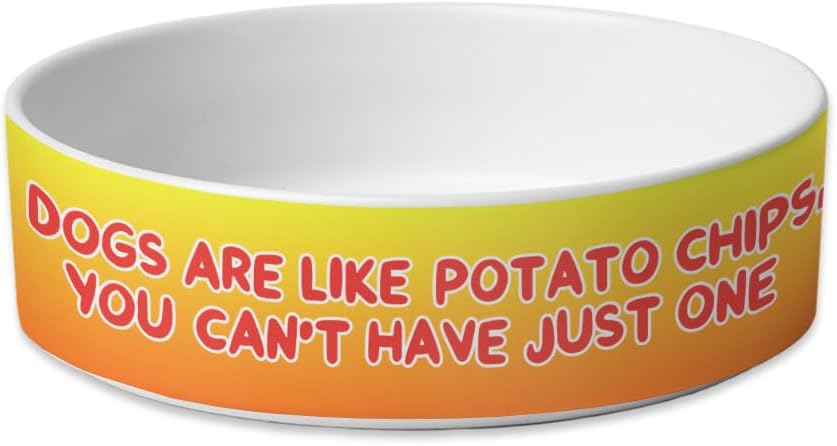 Dogs are Like Potato Chips Pet Bowl – Funny Print Dog Bowl – Themed Pet Food Bowl – Ceramic Dog Bowl – Food Dish or Water Bowl for Pets