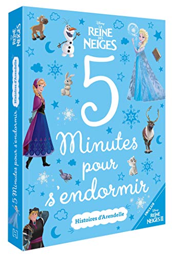 LA REINE DES NEIGES - 5 Minutes pour s'endormir - Histoires d'Arendelle - Disney: inclus La Reine des Neiges 2