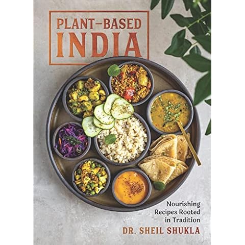 Plant-Based India: Nourishing Recipes Rooted in Tradition Cover