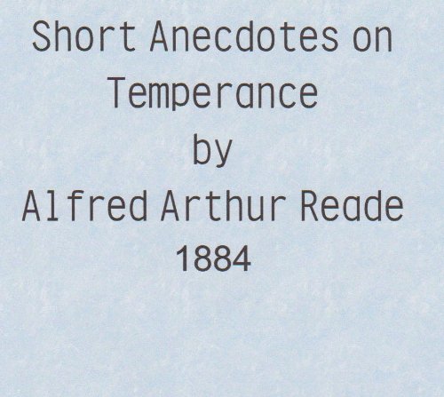 Amazon.com: Short Anecdotes on Temperance eBook : Reade, Alfred Arthur ...