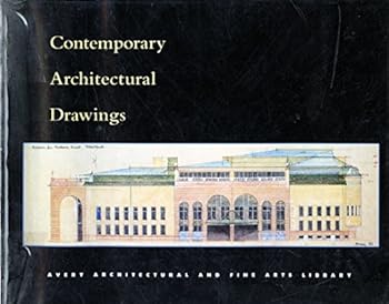 Paperback Contemporary Architectural Drawings: Donations to the Avery Library Centennial Drawings Archive Book