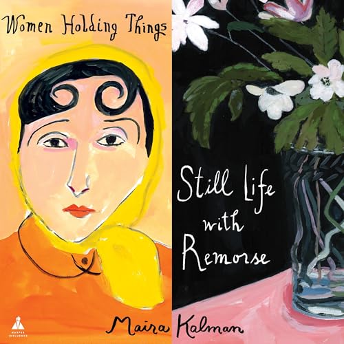 Women Holding Things &amp;amp; Still Life with Remorse by Maira Kalman episode artwork