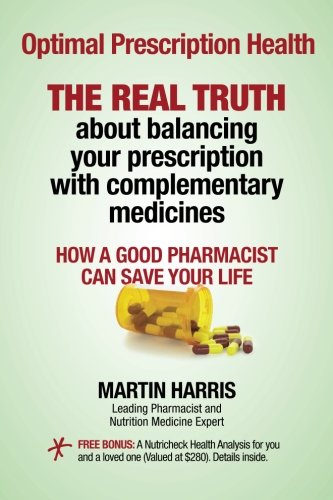 Optimal Prescription Health: THE REAL TRUTH about balancing your prescription with complementary medicines
