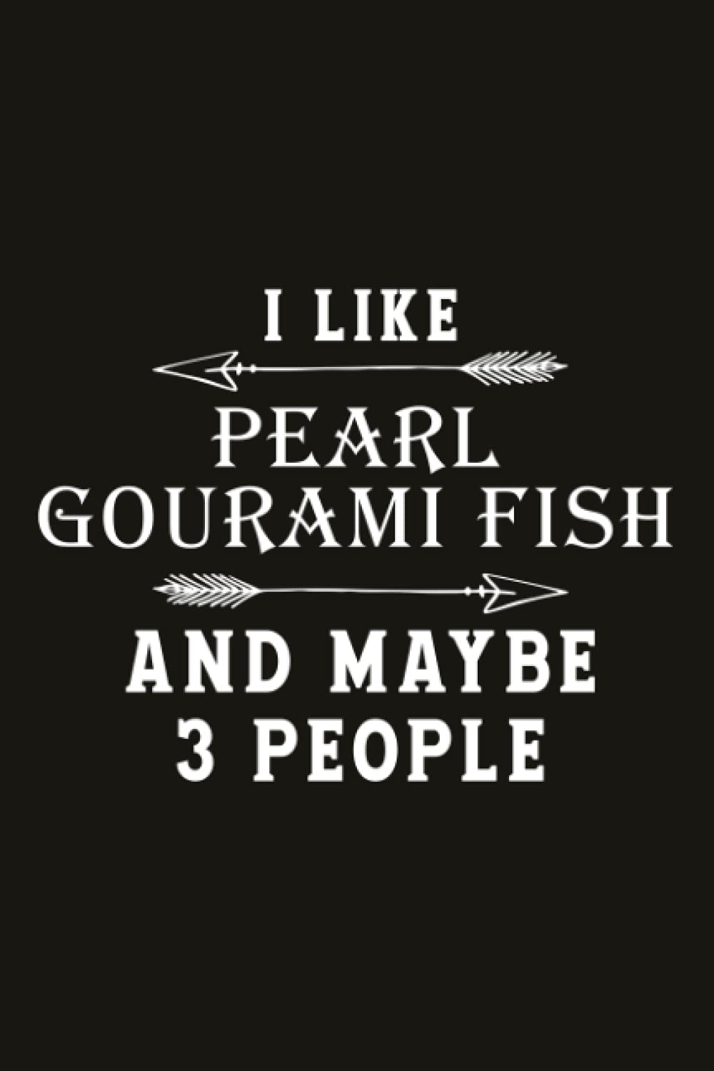 Running Log Book Funny I Like Pearl Gourami Fish And Maybe 3 People: Time, Running Logs, Runners Training Log, Track Distance, Calories & Heart Rate ... & Coach), Weather, Speed,My Running Diary