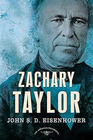 Zachary Taylor: The American Presidents Series: The 12th President, 1849-1850