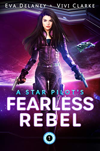 A Star Pilot's Fearless Rebel: A Space Opera Romance (English Edition)