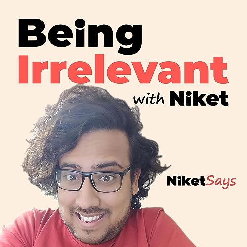 Being Irrelevant with Niket cover art