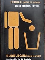 Chicle,ahora es cuando,poesias.bublegum.now is when.poetry,bilingual edition,spanish and english. 9591021895 Book Cover