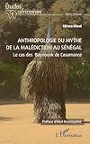 anthropologie juridique africaine pdf  Anthropologie du mythe de la malédiction au Sénégal: Cas des Baynounk de Casamance