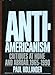 Anti-Americanism: Critiques at Home and Abroad, 1965-1990