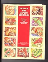 Orange Tree Imports Cookbook Recipes from Our Staff and Cooking School Instructors B000H0VU9I Book Cover