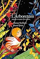 L'arboretum, voyage au pays des arbres 2352901936 Book Cover