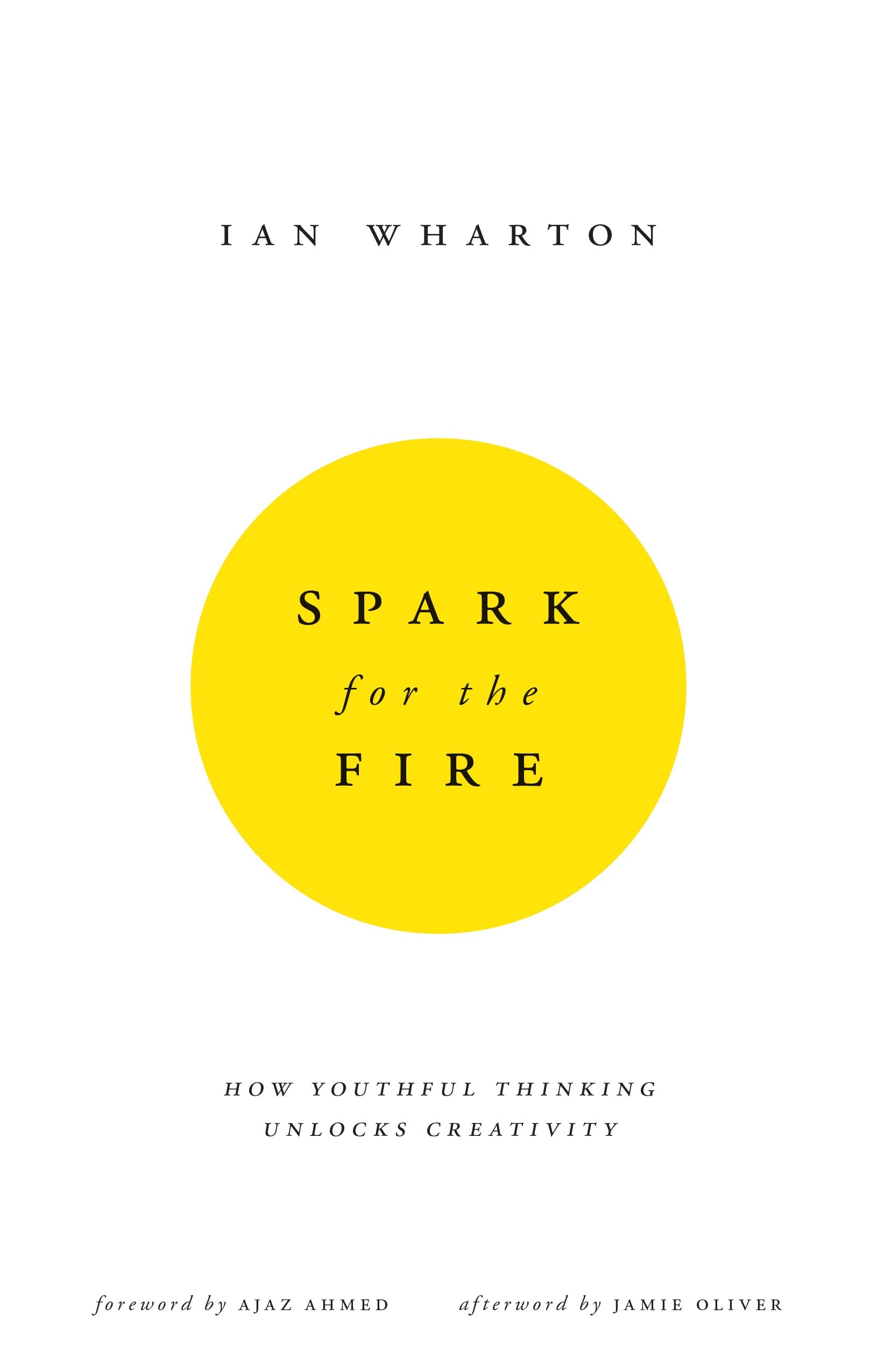 Spark for the Fire: How youthful thinking unlocks creativity