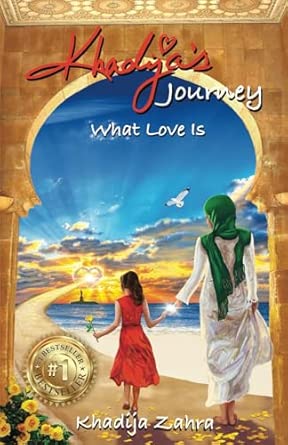Khadija's Journey: What Love Is
