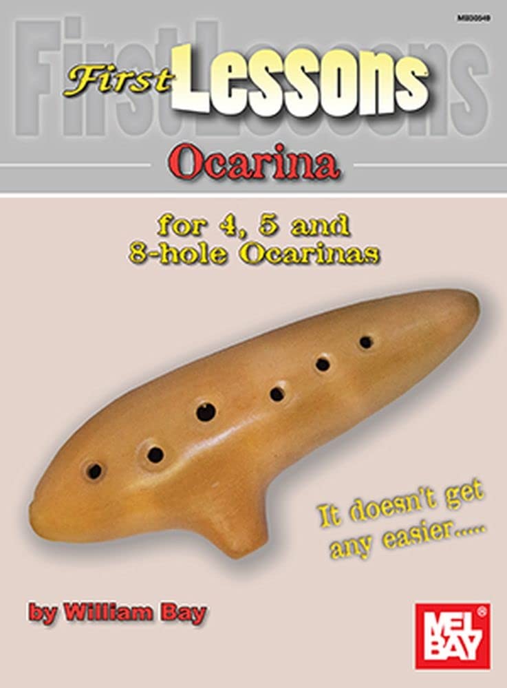 First Lessons Ocarina: For 4, 5 and 8-hole Ocarinas