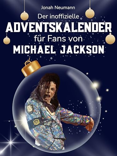 Der inoffizielle Adventskalender für Fans von Michael Jackson: 24 Tage mit deinem Star bis Weihnachten. Fanbuch und Biografie in einem. Das ideale Geschenkt für alle Fans. für 12,99 EUR (-20%) statt 19,99 EUR bei amazon.de Bild: Der inoffizielle Adventskalender für Fans von Michael Jackson: 24 Tage mit deinem Star bis Weihnachten. Fanbuch und Biografie in einem. Das ideale Geschenkt für alle Fans. für 12,99 EUR (-20%) statt 19,99 EUR bei amazon.de