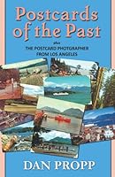 Postcards of the Past: Plus The Postcard Photographer from Los Angeles 1926466071 Book Cover