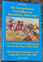 Die europaischen Freiwilligen im Burenkrieg 1899-1902 =: Les volontaires europeens de la Guerre des Boers (1899-1902) = The European volunteers in the Anglo-Boer War 1899-1902 0958413185 Book Cover