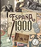 España 1900 a través de sus fotografías (Atlas Ilustrado)