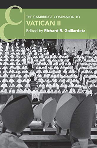 The Cambridge Companion to Vatican II (Cambridge Companions to Religion)