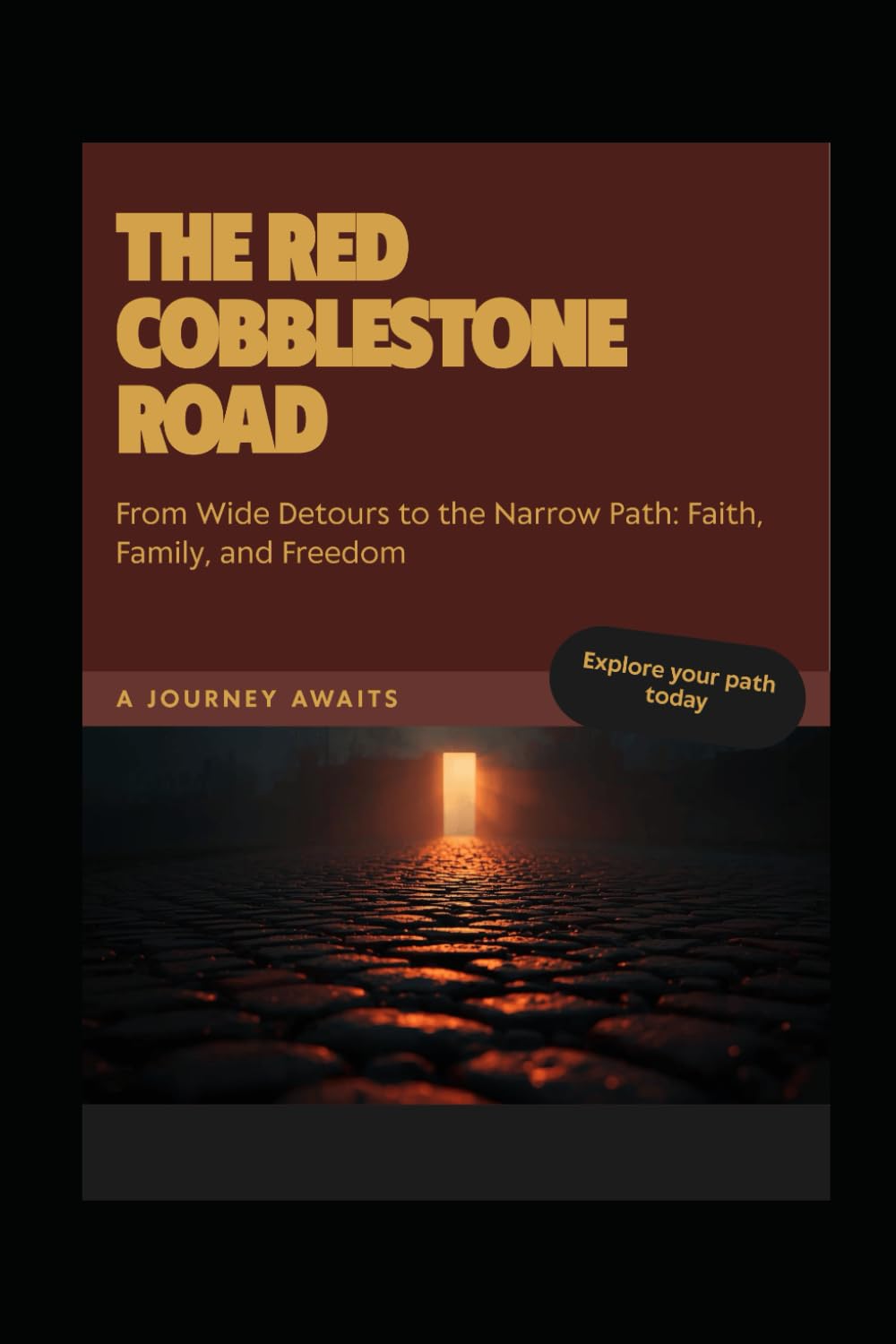 The Red Cobble Stone Road /A Full-Life Framework: Politics • Culture • Religion • Social • Personal Walk • Spiritual Identity