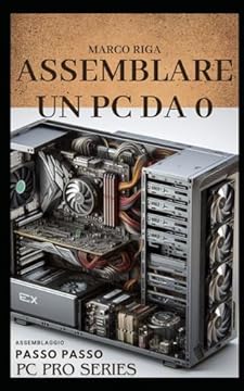 ASSEMBLARE UN PC DA 0: Assemblaggio passo passo