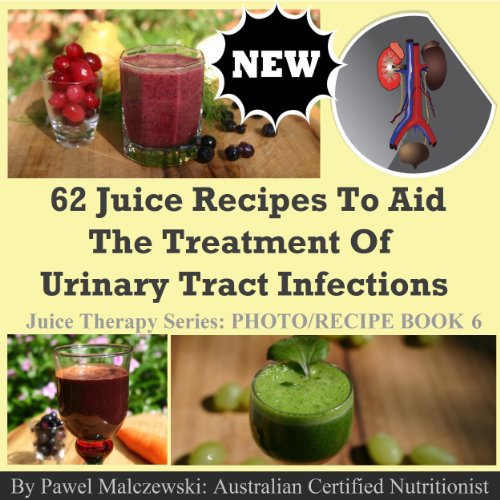 62 juice recipes to aid the treatment of urinary tract infections