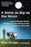 A Smile as Big as the Moon: A Special Education Teacher, His Class, and Their Inspiring Journey Through U.S. Space Camp