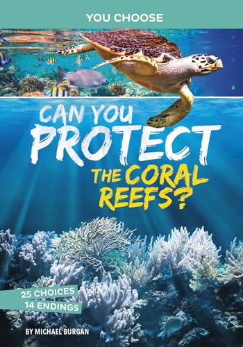 Can You Protect the Coral Reefs? (You Choose Books) (You