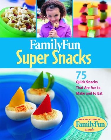 FamilyFun Kitchen: Super Snacks: Cook, Deanna: Amazon.com: Books