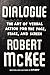 Dialogue: The Art of Verbal Action for Page, Stage, and Screen