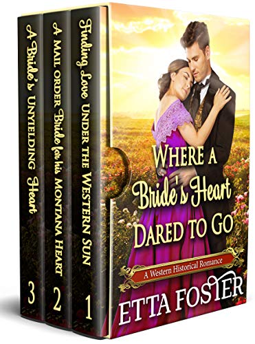 Where A Bride’s Heart Dared to Go: A Historical Western Romance Coll