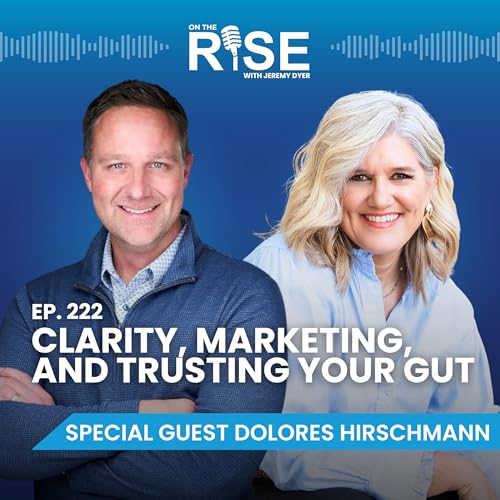 Clarity, Marketing, and Trusting Your Gut With Dolores Hirschmann