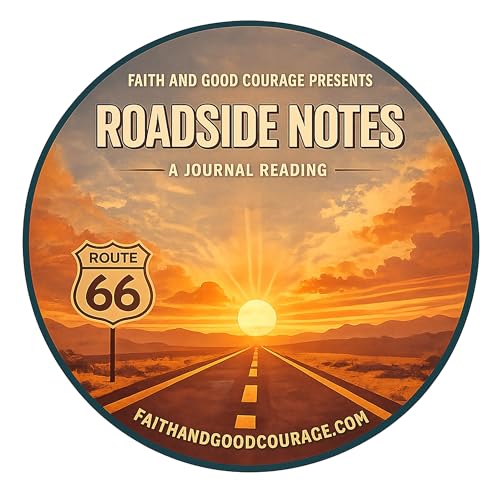 Coffee Came Back | Roadside Notes &mdash; A Faith and Good Courage Journal Reading | Ep39
