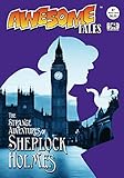 Awesome Tales #7: The Strange Adventures of Sherlock Holmes