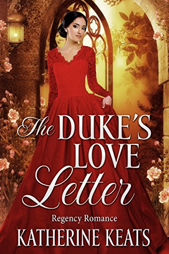 The Duke's Love Letter: A Valentine's Day Regency Romance by [Katherine Keats]