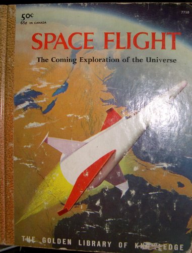 Space Flight:The Coming Exploration Of The Univ... [Unknown] B0006D9QEC Book Cover