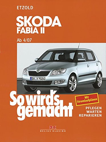 Skoda Fabia II ab 4/07: So wird's gemacht - Band 150: pflegen - warten - reparieren