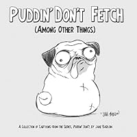 Puddin' Don't Fetch (Among Other Things) 1466444525 Book Cover
