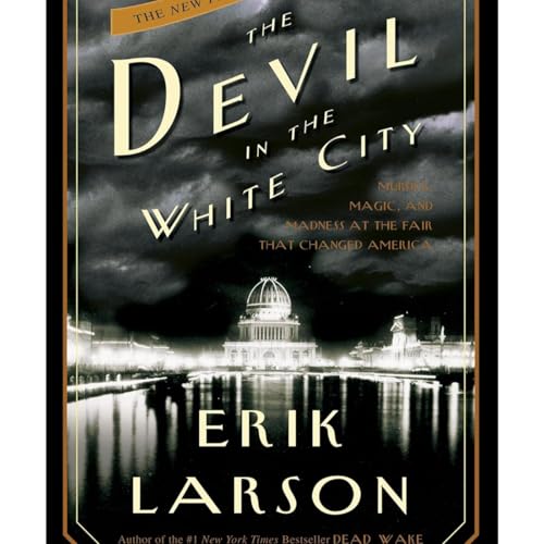 Page de couverture de The Devil in the White City by Erik Larson, Book Summary, Podcast, English