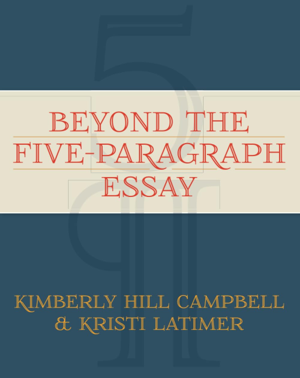 Beyond the Five Paragraph Essay